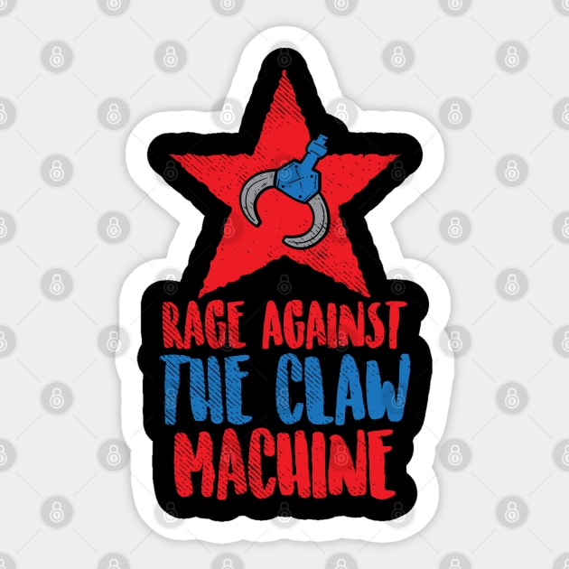 Rage Against The Claw Machine Sticker by maxdax